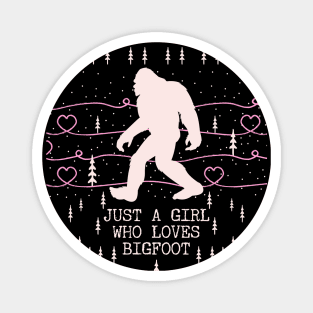 Just a Girl Who Loves Bigfoot Magnet